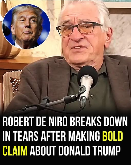 Robert De Niro Breaks Down in Tears After Making Bold Claim About Donald Trump